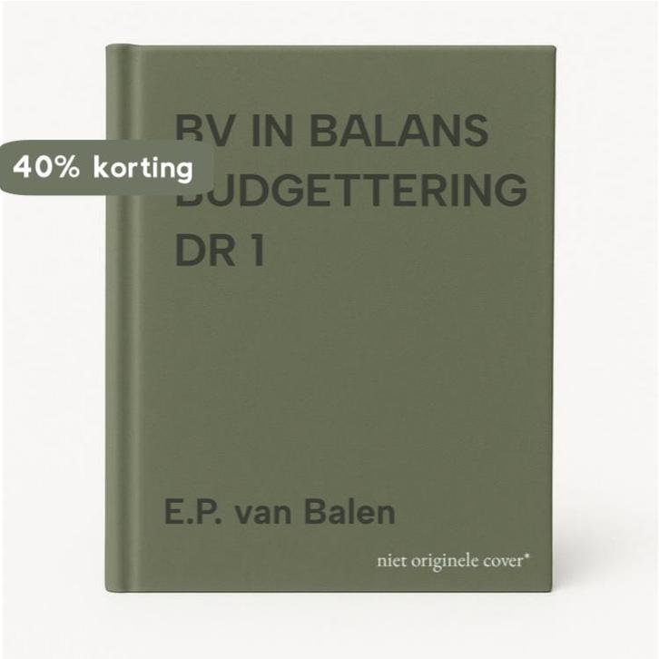BV IN BALANS BUDGETTERING DR 1 9789042507609 E.P. van Balen, Boeken, Studieboeken en Cursussen, Gelezen, Verzenden