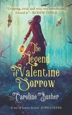 Legend Of Valentine Sorrow 9781781997635 Caroline Busher, Verzenden, Gelezen, Caroline Busher