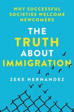 The Truth About Immigration 9781250288240 Zeke Hernandez, Verzenden, Zo goed als nieuw, Zeke Hernandez