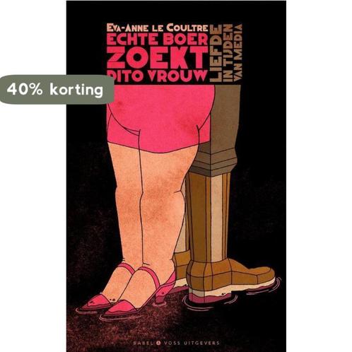 Echte Boer Zoekt Dito Vrouw 9789490950033, Boeken, Filosofie, Zo goed als nieuw, Verzenden