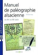 Manuel de paléographie alsacienne XVIIe-XXe siècles...  Book, Kasser-Freytag, Doris, Verzenden