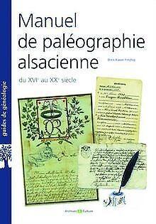 Manuel de paléographie alsacienne XVIIe-XXe siècles...  Book, Livres, Livres Autre, Envoi