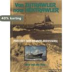 VAN ZIJTRAWLER NAAR HEKTRAWLER. 80 JAAR ZEEVISSERIJ Veer, Verzenden, Gelezen, Veer