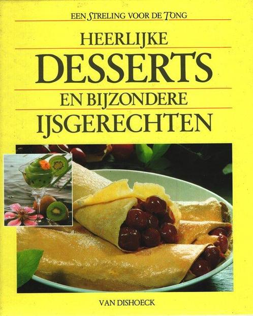 Heerlijke desserts en bijzondere ijsgerechten 9789026931215, Livres, Livres de cuisine, Envoi