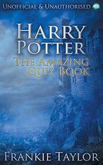 Harry Potter - The Amazing Quiz Book, Taylor, Frankie, Frankie Taylor, Verzenden