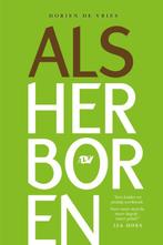 Als herboren 9789082104769 Dorien de Vries, Verzenden, Zo goed als nieuw, Dorien de Vries