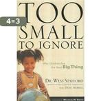 Too Small to Ignore 9781400070435 Dean Merrill, Verzenden, Zo goed als nieuw, Dean Merrill