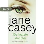 De laatste dochter 3 voor 9789041424068 Jane Casey, Boeken, Verzenden, Gelezen, Jane Casey