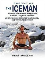 WAY OF THE ICEMAN  Hof, Wim, De Jong, Koen  Book, Boeken, Verzenden, Zo goed als nieuw, Hof, Wim, De Jong, Koen