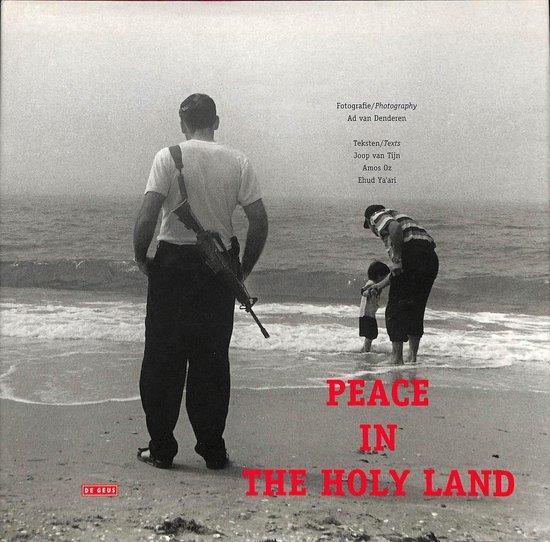 Peace in the Holy Land 9789052264219 A. van Denderen, Boeken, Kunst en Cultuur | Fotografie en Design, Gelezen, Verzenden