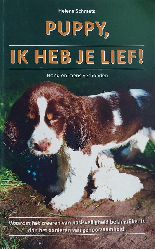 Puppy, ik heb je lief! 9789463230346 Helena Schmets, Boeken, Hobby en Vrije tijd, Gelezen, Verzenden