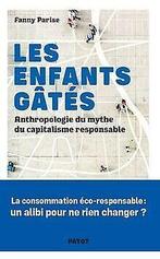Les Enfants gâtés: Anthropologie du mythe du capita...  Book, Parise, Fanny, Verzenden