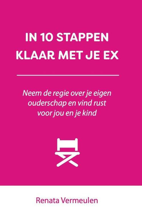 IN 10 STAPPEN KLAAR MET JE EX / In 10 stappen 9789493187603, Livres, Livres Autre, Envoi