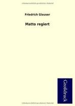 Matto regiert.by Glauser, Friedrich New   ., Glauser, Friedrich, Zo goed als nieuw, Verzenden