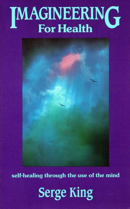 Imagineering For Health - Serge King - 9780835605465 - Paper, Boeken, Esoterie en Spiritualiteit, Verzenden