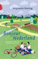 Bonjour Nederland 9789069749839 Stéphanie Koning, Verzenden, Stéphanie Koning