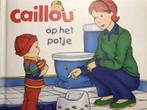 Caillou op het potje 9789086684144 Joceline Sanschagrin, Boeken, Verzenden, Gelezen, Joceline Sanschagrin