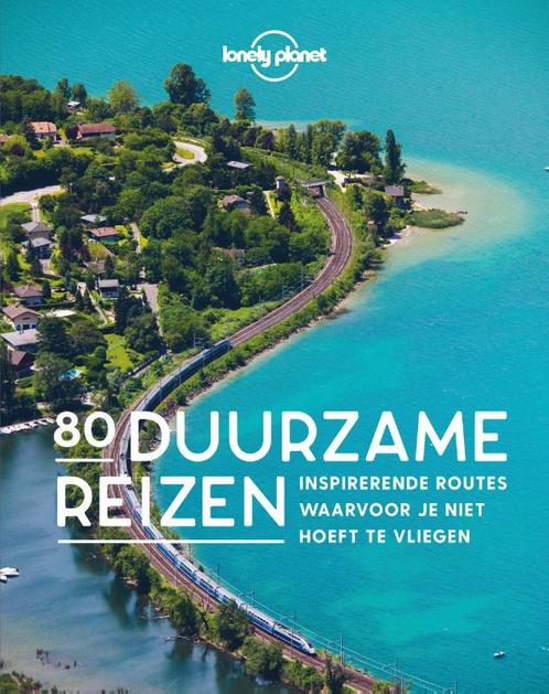 80 Duurzame reizen / Lonely planet 9789021577623, Boeken, Reisgidsen, Zo goed als nieuw, Verzenden