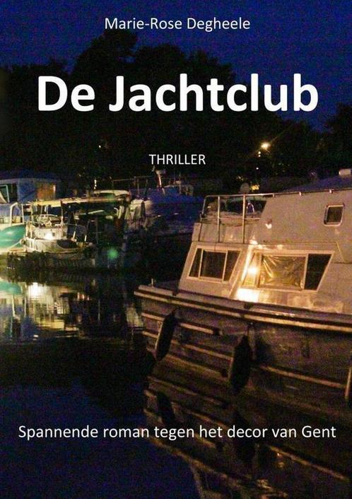 De Jachtclub 9789402190571 Marie-Rose Degheele, Livres, Thrillers, Envoi