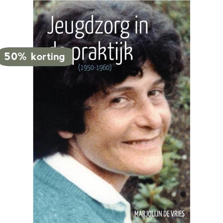 Jeugdzorg in de praktijk 9789463010726 Marjolijn de Vries, Boeken, Studieboeken en Cursussen, Gelezen, Verzenden