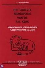 Het laatste monopolie van de r.k. kerk 9789052639086, Boeken, L. Laeyendecker, Zo goed als nieuw, Verzenden