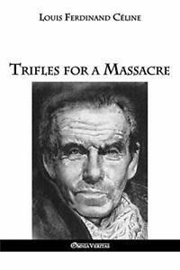 Trifles for a Massacre. Celine, Ferdinand   ., Livres, Livres Autre, Envoi