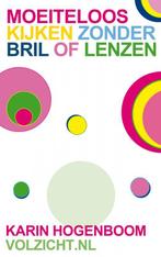 Moeiteloos kijken zonder bril of lenzen 9789461932327, Boeken, Verzenden, Zo goed als nieuw, Karin Hogenboom
