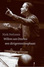 Willem van Otterloo 9789075879407 Niek Nelissen, Verzenden, Zo goed als nieuw, Niek Nelissen