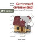 Gefeliciteerd! Gepensioneerd! 9789490382858 Mark Claus, Verzenden, Zo goed als nieuw, Mark Claus