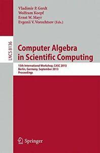 Computer Algebra in Scientific Computing: 15th . Gerdt, P.., Livres, Livres Autre, Envoi