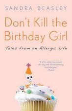 Dont Kill the Birthday Girl 9780307588128, Gelezen, Sandra Beasley, Verzenden