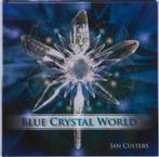 Blue Crystal World 9789077247860, Jan Custers, Verzenden