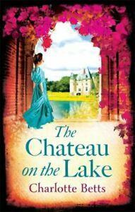 The chateau on the lake by Charlotte Betts (Paperback), Livres, Livres Autre, Envoi