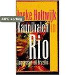 KANNIBALEN IN RIO 9789053333273 I. Holtwijk, Boeken, Verzenden, Gelezen, I. Holtwijk