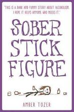 Sober Stick Figure 9781910536636 Amber Tozer, Verzenden, Gelezen, Amber Tozer