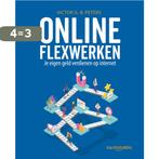 Online flexwerken en geld verdienen 9789463562089, Verzenden, Zo goed als nieuw, Victor G.B. Peters