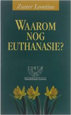 Waarom nog euthanasie? / Forumreeks / 15 9789061528999, Boeken, Verzenden, Zo goed als nieuw, Zuster Leontine