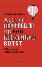 Als een luchtballon op een reuzenrad botst 9789070545406, Verzenden, Zo goed als nieuw, Carolien van den Akker