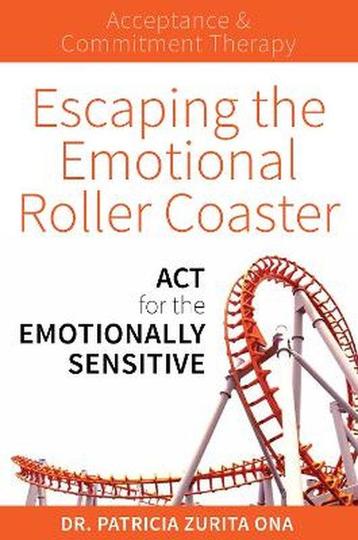 Escaping the Emotional Roller Coaster 9781925335743, Verzenden, Patricia Zurita