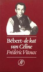 Bébert, de kat van Louis-Ferdinand Céline 9789029554213, Boeken, Verzenden, Gelezen, Vitoux