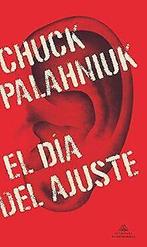 El Día del Ajuste (Random House)  Palahniuk, Chuck  Book, Palahniuk, Chuck, Verzenden