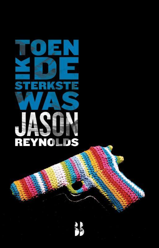 Toen ik de sterkste was 9789463491334 Jason Reynolds, Boeken, Kinderboeken | Jeugd | 13 jaar en ouder, Zo goed als nieuw, Verzenden