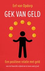 Gek van geld (9789000378821, Eef Van Opdorp), Livres, Psychologie, Verzenden
