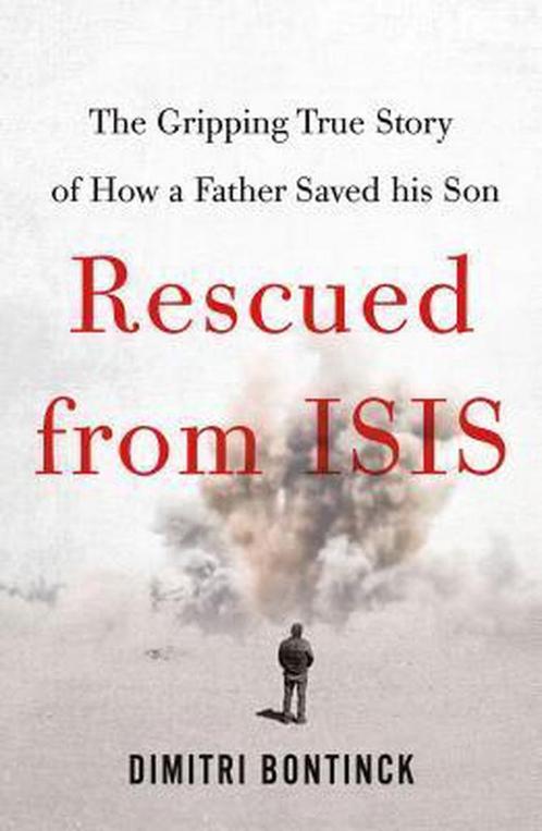 Rescued from Isis 9781250147585 Dimitri Bontinck, Boeken, Economie, Management en Marketing, Gelezen, Verzenden