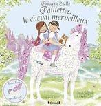 Princesse Stella - Paillettes, le cheval merveilleux ..., KILBRIDE, Sarah, Verzenden