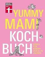 Yummy Mami KochBook: Essen für Kinder  0-15 Jahren vo..., Lena Elster, Dorothee Soehlke-Lennert, Verzenden