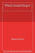 Wheels Around Glasgow By Robert Grieves, Verzenden, Robert Grieves