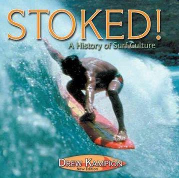 Stoked a History of Surf Culture 9781586852139 Drew Kampion, Verzenden, Drew Kampion