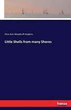 Little Shells from many Shores. Hopkins, Woodruff   ., Zo goed als nieuw, Hopkins, Eliza Ann Woodruff, Verzenden