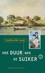 Hoe duur was de suiker? 9789054294481 Cynthia Mac Leod, Verzenden, Cynthia Mac Leod